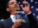 Obama, Obama, Obama-O singalong Obama, Obama, Obama-O singalong