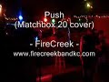 FireCreek - Push - Matchbox 20 FireCreek - Push - Matchbox 20