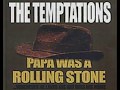 The Temptations - Papa Was A Rolling Stone