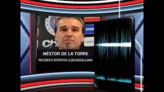 Néstor de la Torre: Chivas no es culpable de fracaso panamericano Néstor de la Torre: Chivas no es culpable de fracaso panamericano
