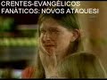 OUSADIA PROTESTANTE-EVANGÉLICOS FANÁTICOS* 2
