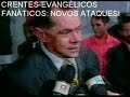 OUSADIA PROTESTANTE-EVANGÉLICOS FANÁTICOS* 2