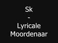 Sk - Lyricale Moordenaar