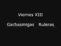 Gachsmigas Ruleras - Viernes XIII Yecla.wmv