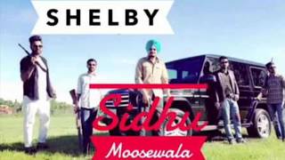 SIDHU MOOSEWALA SHELBY 8 CYLINDER FEAT RAJA  LATES