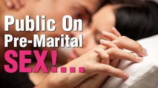 What Do You Think About Pre-Marital Sex ?
