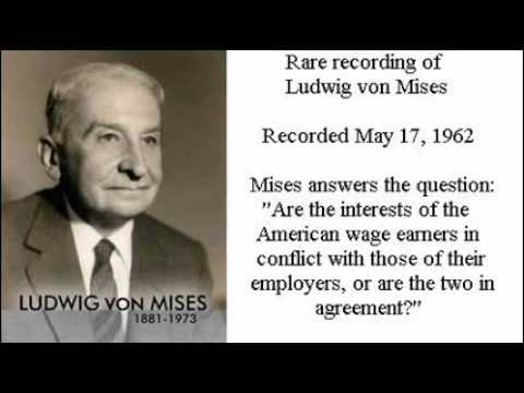 Ludwig von Mises - http://Mises.org This is from a radio broadcast made during intermission of the U.S. Steel Concert Hour, May 17, 1962; the transcript (reprinted below) was f...
