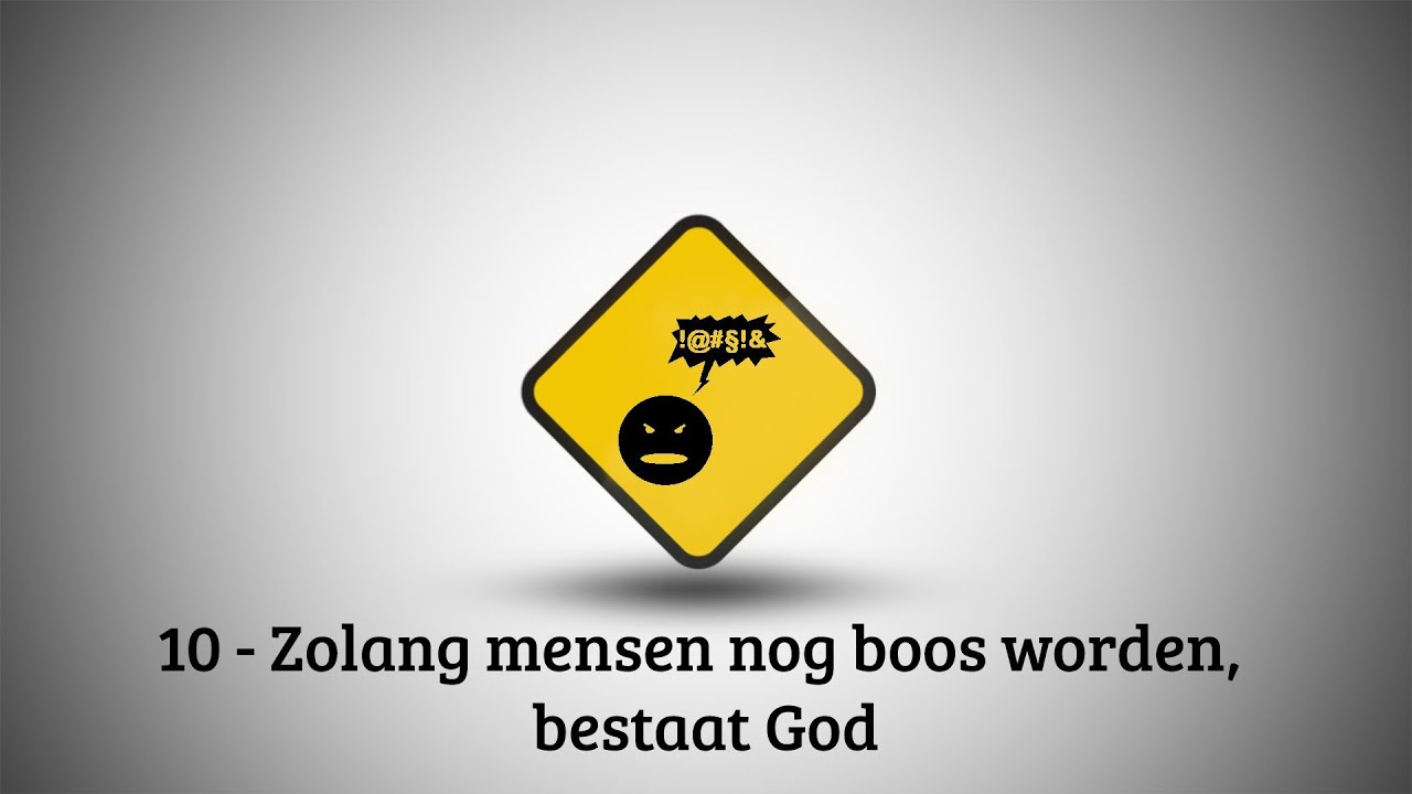 VBNB – 10. Zolang mensen nog boos worden bestaat God