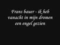 Frans bauer - ik heb vanacht in mijn dromen een engel gezien Frans bauer - ik heb vanacht in mijn dromen een engel gezien