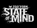 ZOO YORK - 'STATE OF MIND' - TRAILER II