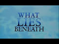 What Lies Beneath Trailer