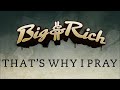 Big & Rich - That's Why I Pray