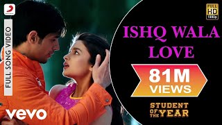 Ishq Wala Love Full Video - SOTYAlia BhattSidharth