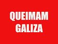 QUEIMAM GALIZA