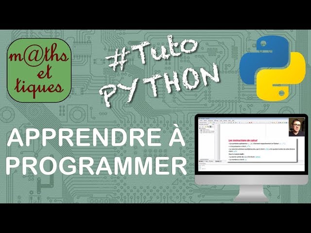 Cliquer pour voir la vidéo :
Apprendre les bases de la programmation - Tutoriel Python #1/7