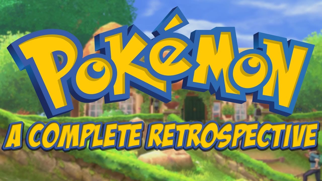 Pokemon - A Complete Retrospective