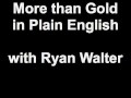 More than Gold  in Plain English  with Ryan Walter