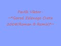 Gorod Zelenogo Cveta 2008(Roman B Remix)