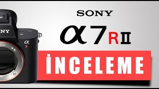 Sony A7R II İncelemesi