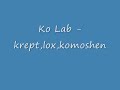 KO LAB - Krept,Lox,Komoshen KO LAB - Krept,Lox,Komoshen