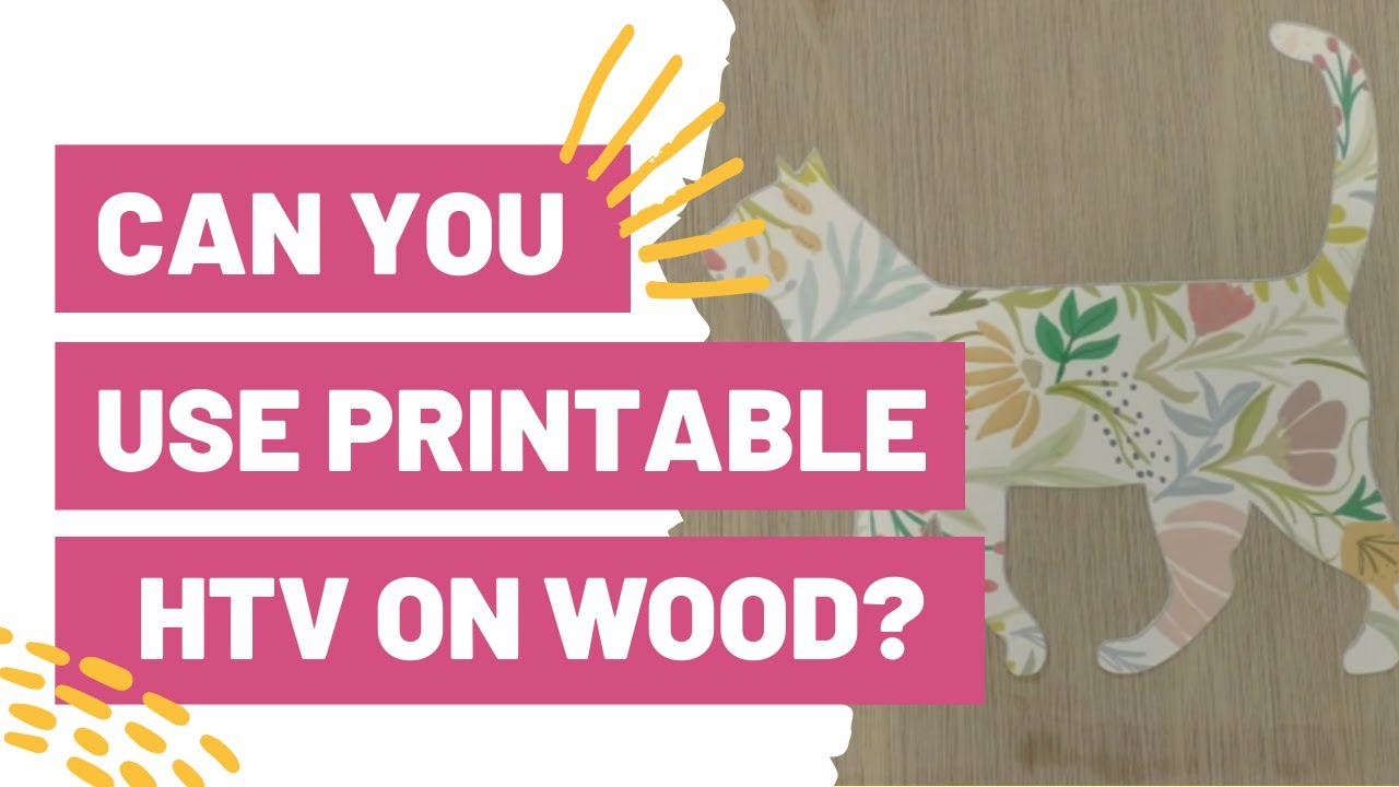 Can You Use Printable HTV on Wood? Makers Gonna Learn