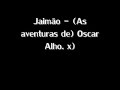 Jaimão - (As aventuras de) Oscar Alho. Jaimão - (As aventuras de) Oscar Alho.