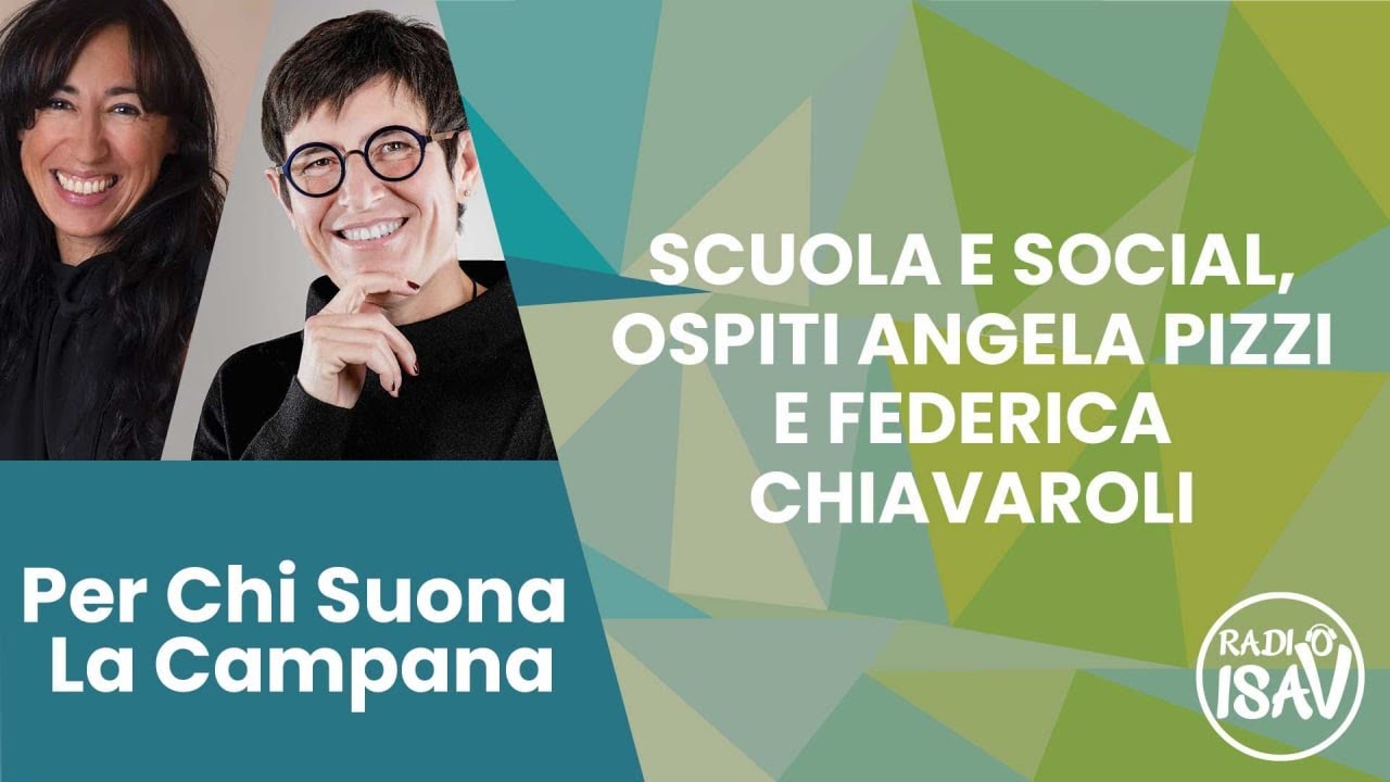 SCUOLA E SOCIAL, OSPITI ANGELA PIZZI E FEDERICA CHIAVAROLI