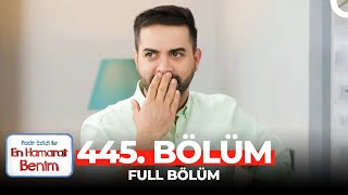 En Hamarat Benim 445 Bölüm