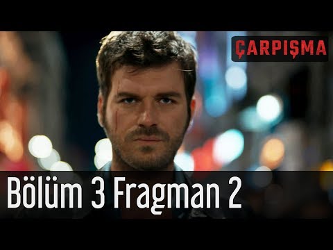 Çarpışma 3. Bölüm 2. Fragmanı                                                                                                                                                                                                                             