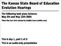 Kansas Evolution Hearings Day 1, segment 1 of 5
