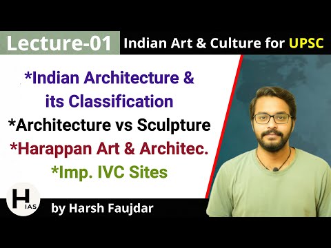 A1: Indian Architecture, Harappan Art & Architecture, IVC | Indian Art & Culture by Nitin Singhania