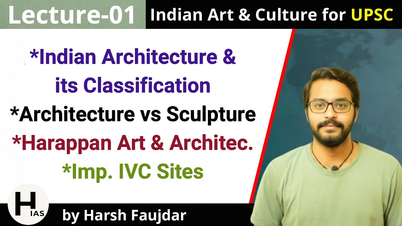 A1: Indian Architecture, Harappan Art & Architecture, IVC | Indian Art & Culture by Nitin Singhania