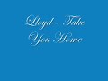 Lloyd - Take You Home Lloyd - Take You Home