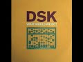 DSK - What Would We Do DSK - What Would We Do