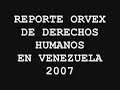 reporte orvex de derechos humanos en venezuela   2007