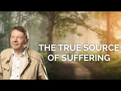 Eckhart Tolle On The True Source of Suffering