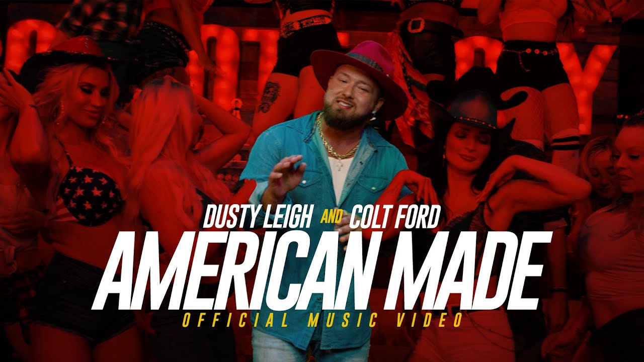 Dusty Leigh x Colt Ford - American Made (Official Music Video)