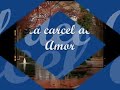 la carcel del amor