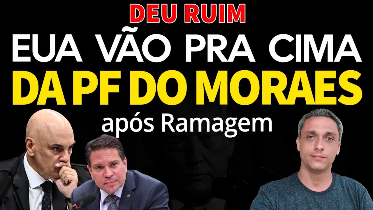 DEU RUIM pra PF do Moraes - EUA vai pra cima dos PFs que denunciaram Ramagem