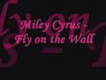 Miley Cyrus - Fly on the Wall (REMIXED)