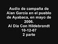 2 parte alan garcía ayabaca 2006 al dia con hildebrandt