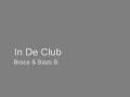 Brace & Baas B. - In De Club