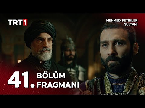 Mehmed Fetihler Sultanı 41. Bölüm Fragmanı                                                                                                                                                                                                                