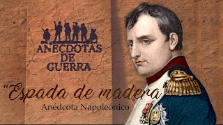 Anécdotas de guerra:“Espada de Madera”