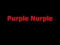 PurpleNurple PurpleNurple