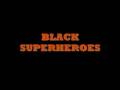 Black Superheroes.