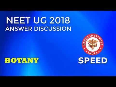 NEET UG 2018 Answer Discussion – Botany NEET UG 2018 Answer Discussion – Botany