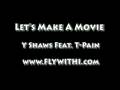 videos de  Y Shaws & T Pain - Let's Make A Movie