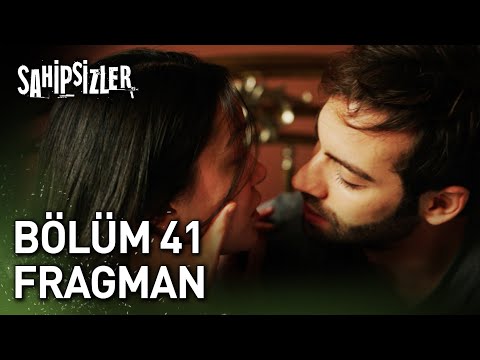 Sahipsizler 41. Bölüm Fragmanı                                                                                                                                                                                                                            