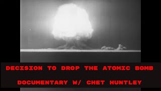 The Decision to Drop the Bomb documentary, abridged education version, 1965; narrated by Chet Huntley